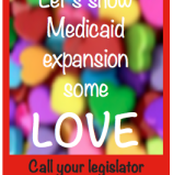 A Valentine for Medicaid Expansion: Action Alert!